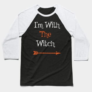 I'm With The Witch Baseball T-Shirt